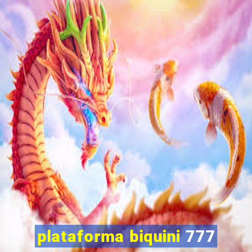 plataforma biquini 777